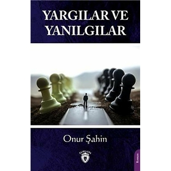 Yargılar Ve Yanılgılar - Onur Şahin