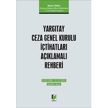 Yargıtay Ceza Genel Kurulu Içtihatları Açıklamalı Rehberi Ciltli Metin Tancı