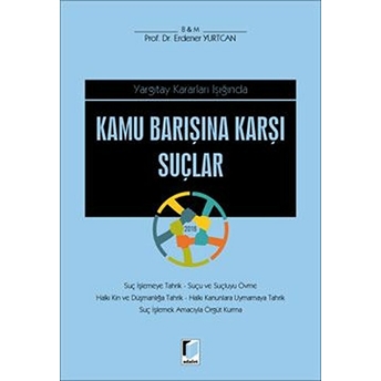 Yargıtay Kararları Işığında Kamu Barışına Karşı Suçlar Erdener Yurtcan