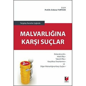 Yargıtay Kararları Işığında Malvarlığına Karşı Suçlar Erdener Yurtcan