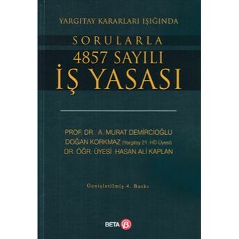 Yargıtay Kararları Işığında -Sorularla 4857 Sayılı Iş Yasası Murat Demircioğlu