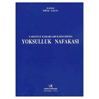 Yargıtay Kararları Kapsamında Yoksulluk Nafakası Mine Uzun Çam