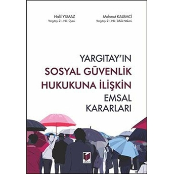 Yargıtay'ın Sosyal Güvenlik Hukukuna Ilişkin Emsal Kararları