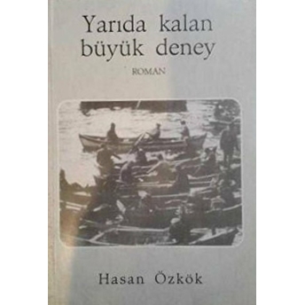 Yarıda Kalan Büyük Deney Hasan Özkök