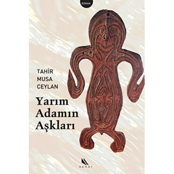 Yarım Adamın Aşkları Tahir Musa Ceylan