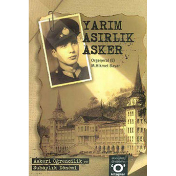 Yarım Asırlık Asker Mehmet Hikmet Bayar