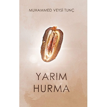 Yarım Hurma - Muhammed Veysi Tunç