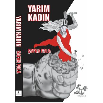 Yarım Kadın Şafak Pala