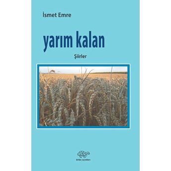 Yarım Kalan Ismet Emre