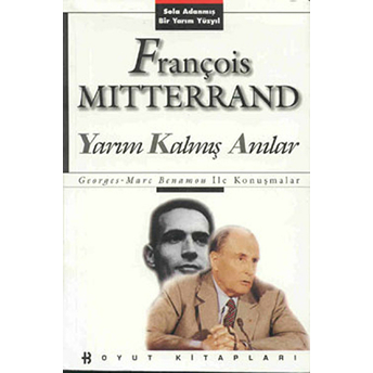 Yarım Kalmış Anılar François Mitterrand