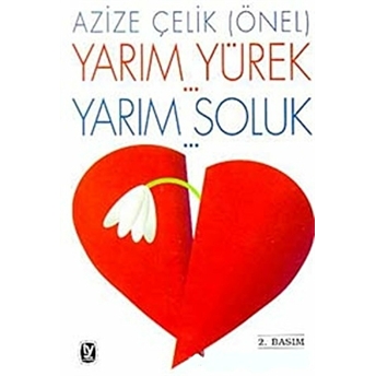 Yarım Yürek Yarım Soluk Azize Çelik