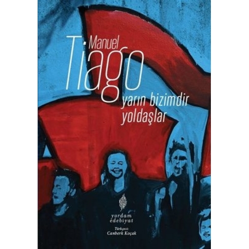 Yarın Bizimdir Yoldaşlar - Manuel Tiago