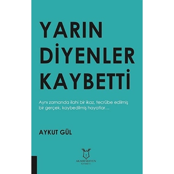 Yarın Diyenler Kaybetti - Aykut Gül