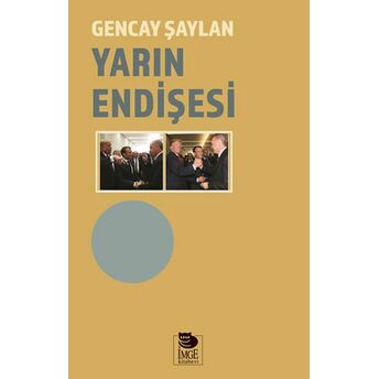 Yarın Endişesi Gencay Şaylan