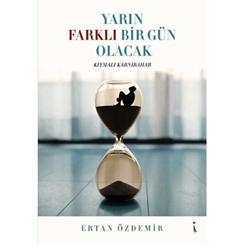 Yarın Farklı Bir Gün Olacak - Ertan Özdemir - Ertan Özdemir