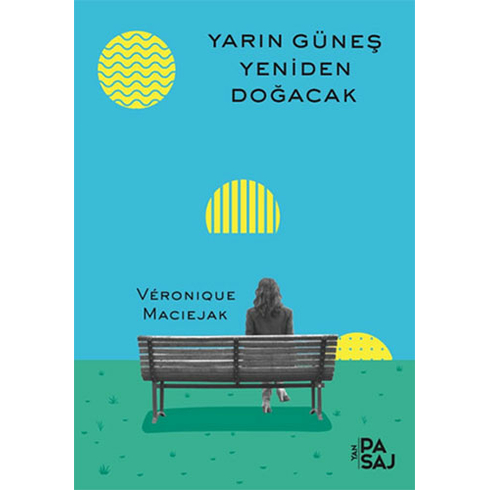 Yarın Güneş Yeniden Doğacak - Veronique Maciejak