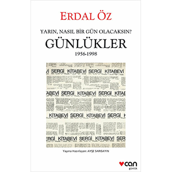 Yarın, Nasıl Bir Gün Olacaksın? Günlükler 1956-1998 Erdal Öz