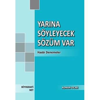 Yarına Söyleyecek Sözüm Var Adnan Ocak