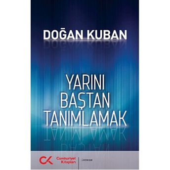 Yarını Baştan Tanımlamak Doğan Kuban