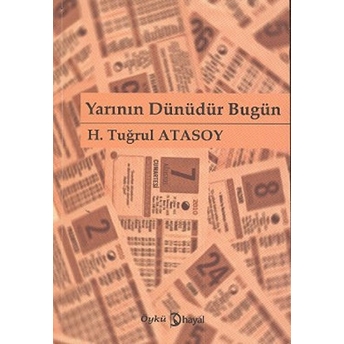 Yarının Dünüdür Bugün H. Tuğrul Atasoy