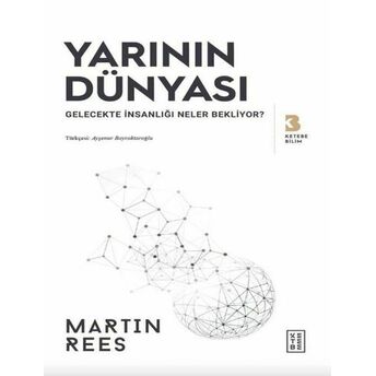 Yarının Dünyası Martin Rees