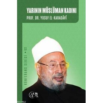 Yarının Müslüman Kadını; Konferans Serisi - 13Konferans Serisi - 13 Yusuf El-Karadavi