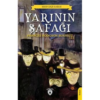 Yarının Şafağı (Dorlion Gençlik Klasikleri) Frances Hodgson Burnett