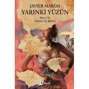 Yarınki Yüzün Cilt 2: Dans Ve Rüya Javier Marias