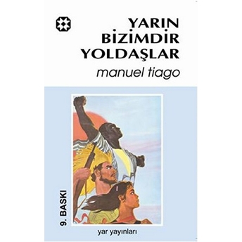 Yarınlar Bizimdir Yoldaşlar Manuel Tiago