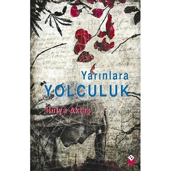 Yarınlara Yolculuk Hülya Aktaş