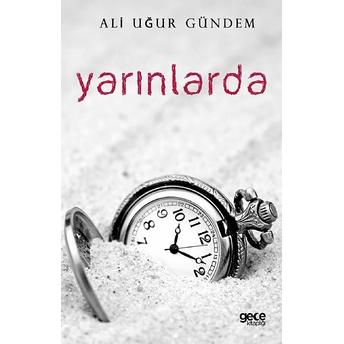 Yarınlarda - Ali Uğur Gündem