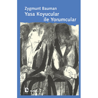 Yasa Koyucular Ile Yorumcular Zygmunt Bauman