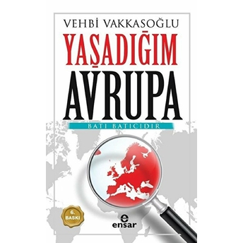 Yaşadığım Avrupa Batı Batıcıdır Vehbi Vakkasoğlu