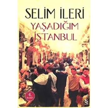 Yaşadığım Istanbul Selim Ileri