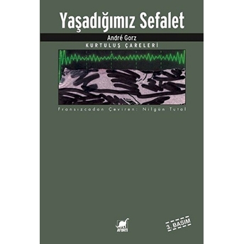 Yaşadığımız Sefalet Andre Gorz