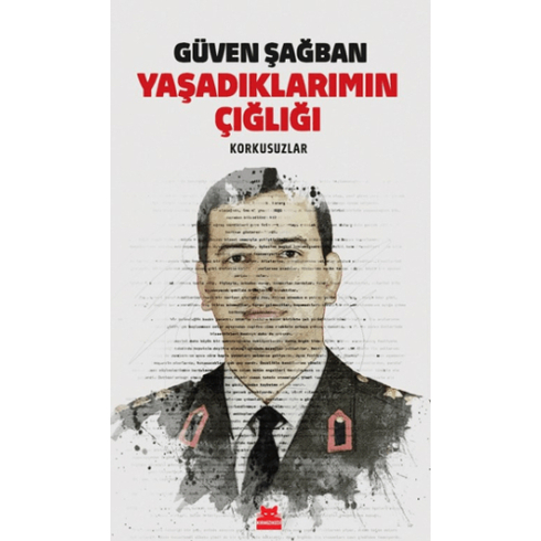 Yaşadıklarımın Çığlığı - Korkusuzlar Güven Şağban