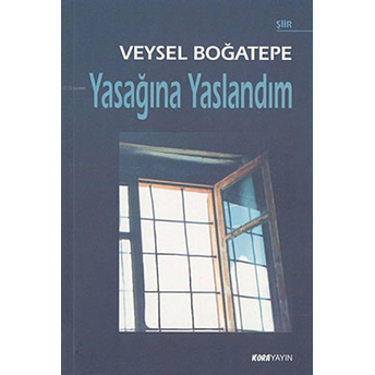 Yasağına Yaslandım-Veysel Boğatepe