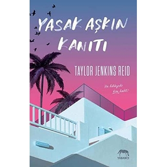 Yasak Aşkın Kanıtı Taylor Jenkins Reid