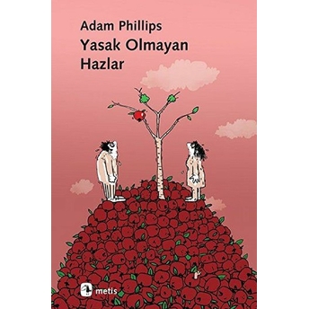 Yasak Olmayan Hazlar Adam Phillips