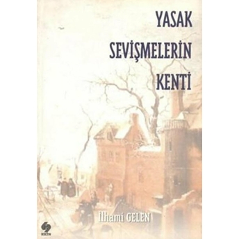 Yasak Sevişmelerin Kenti Ilhami Gelen