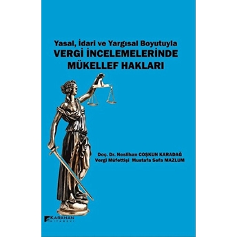 Yasal, Idari Ve Yargısal Boyutuyla Vergi Incelemelerinde Mükellef Hakları Kolektif