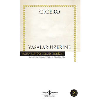 Yasalar Üzerine - Hasan Ali Yücel Klasikleri Marcus Tullius Cicero