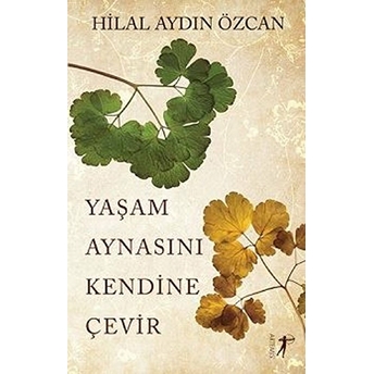 Yaşam Aynasını Kendine Çevir Hilal Aydın Özcan