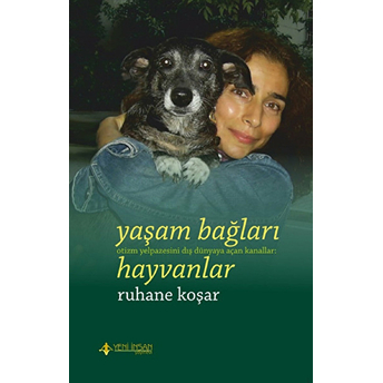 Yaşam Bağları - Otizm Yelpazesini Dış Dünyaya Açan Kanallar - Hayvanlar Ruhane Koşar