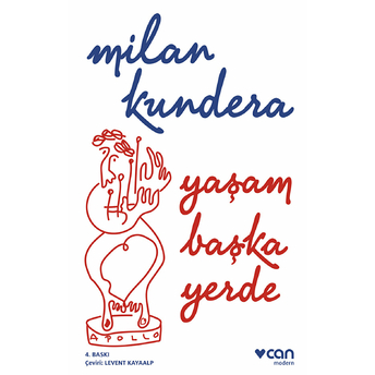 Yaşam Başka Yerde Milan Kundera