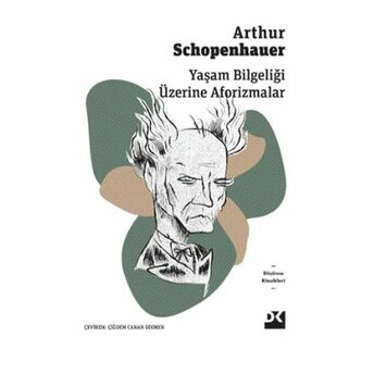 Yaşam Bilgeliği Üzerine Aforizmalar Arthur Schopenhauer