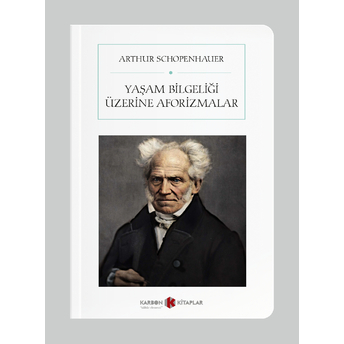 Yaşam Bilgeliği Üzerine Aforizmalar Arthur Schopenhauer