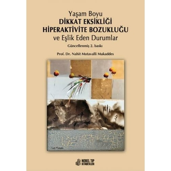 Yaşam Boyu Dikkat Eksikliği Hiperaktivite Bozukluğu Ve Eşlik Eden Durumlar Nahit Motavalli Mukaddes