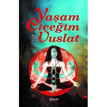 Yaşam Çiçeğim Vuslat Münire Mine Aslan