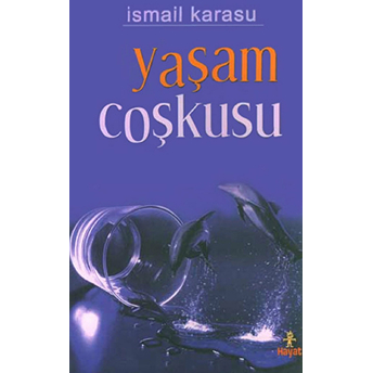 Yaşam Coşkusu Ismail Karasu